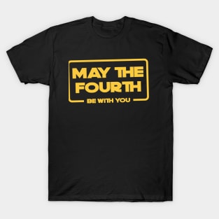 MAY THE FOUTH BE WITH YOU T-Shirt